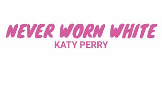 Katy Perry-Never Worn White (Lyrics)