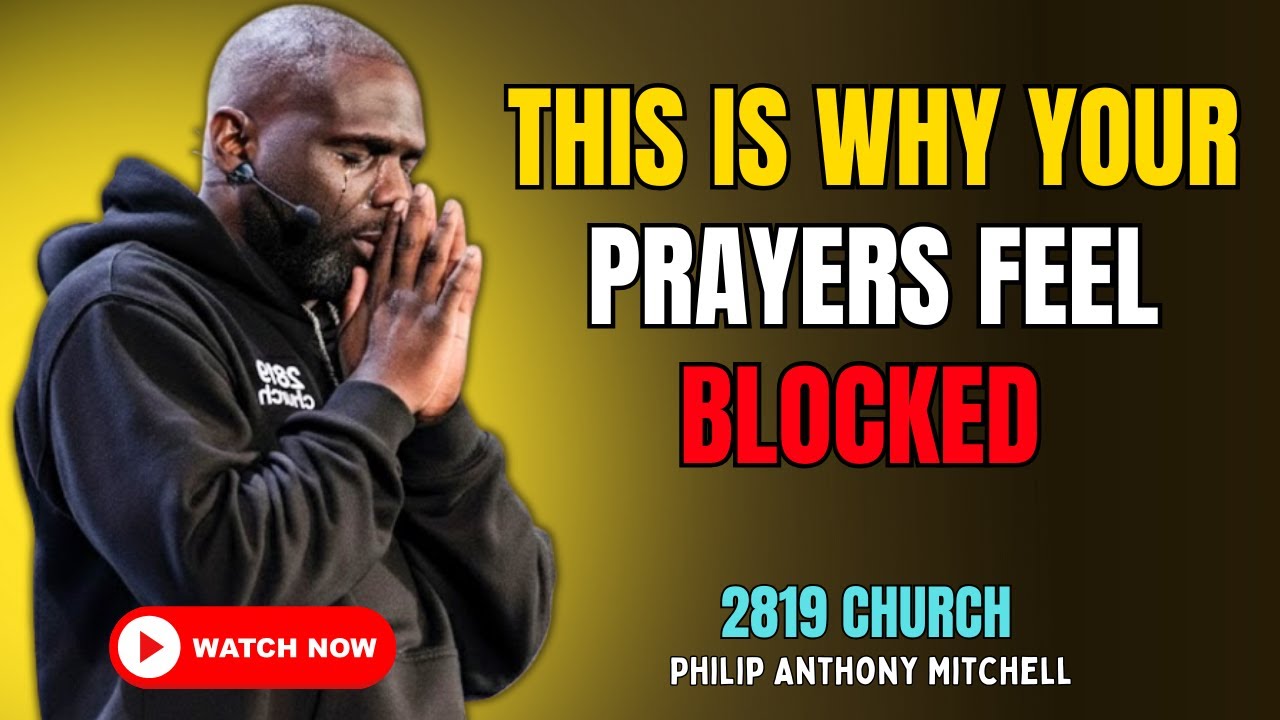 ⚠️ THIS IS WHY YOUR PRAYERS FEEL BLOCKED | 2819 CHURCH – PASTOR PHILIP ANTHONY