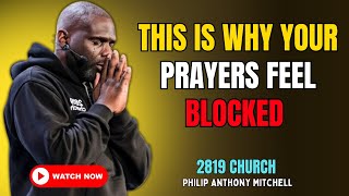 ⚠️ THIS IS WHY YOUR PRAYERS FEEL BLOCKED | 2819 CHURCH – PASTOR PHILIP ANTHONY