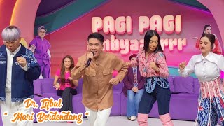 MARI BERDENDANG - DR.IQBAL