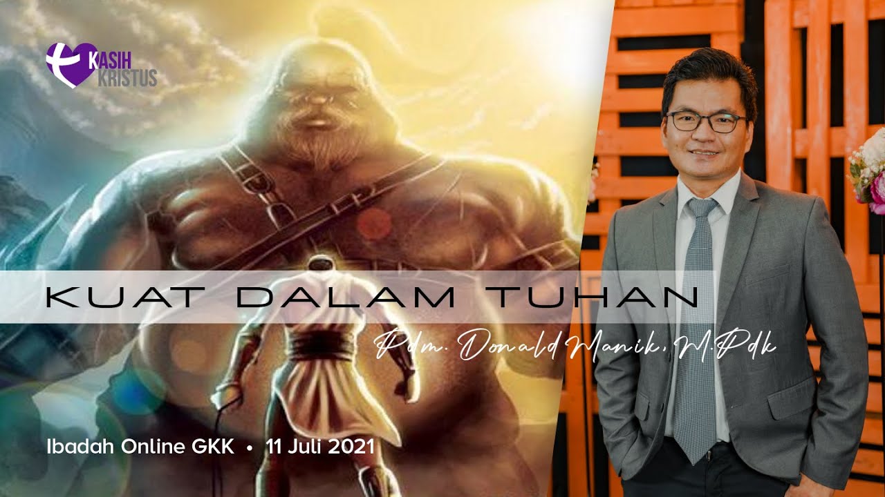 Kuat Di Dalam Tuhan - Pdm. Donald Manik (11 Juli 2021)