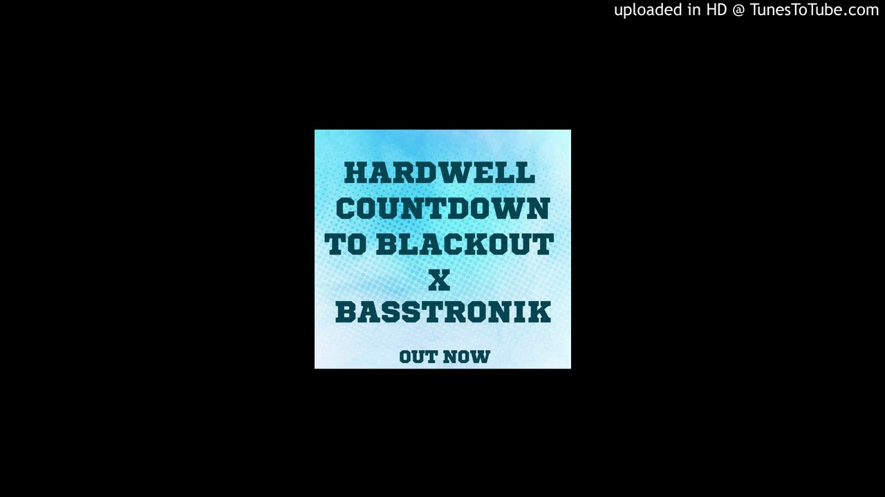 Hardwell - countdown to blackout x Basstronik