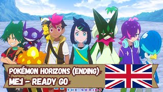Pokémon Horizons : Mega Voltage -  Ready Go (Ending) - Me:I // English Version