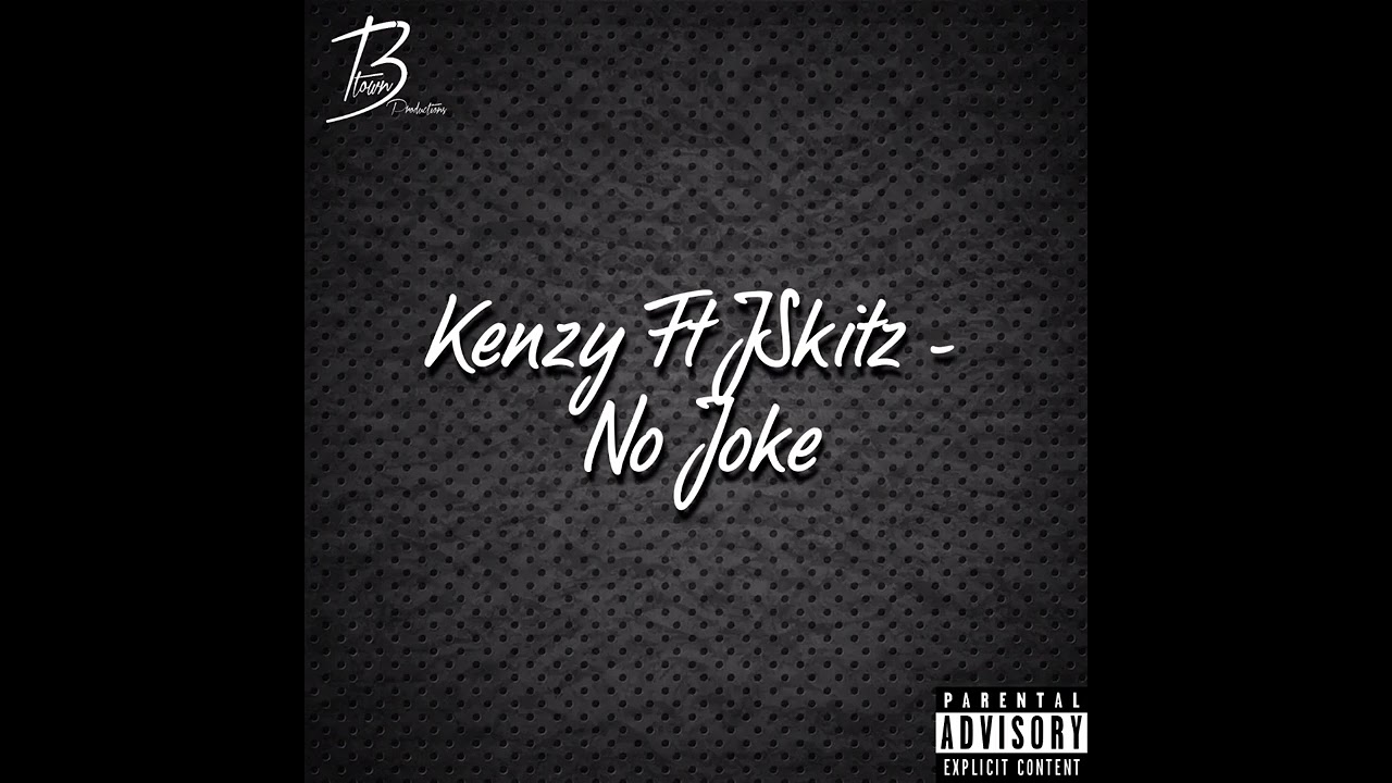 Kenzy Ft JSkitz - No Joke (Prod. By Accent Beats)