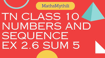 TN CLASS 10 MATHS NUMBERS AND SEQUENCES EX 2.6 SUM 5