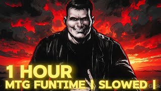 1 HOUR MTG FUNTIME | SUPER SLOWED+REVERB | BILLY BUTCHER