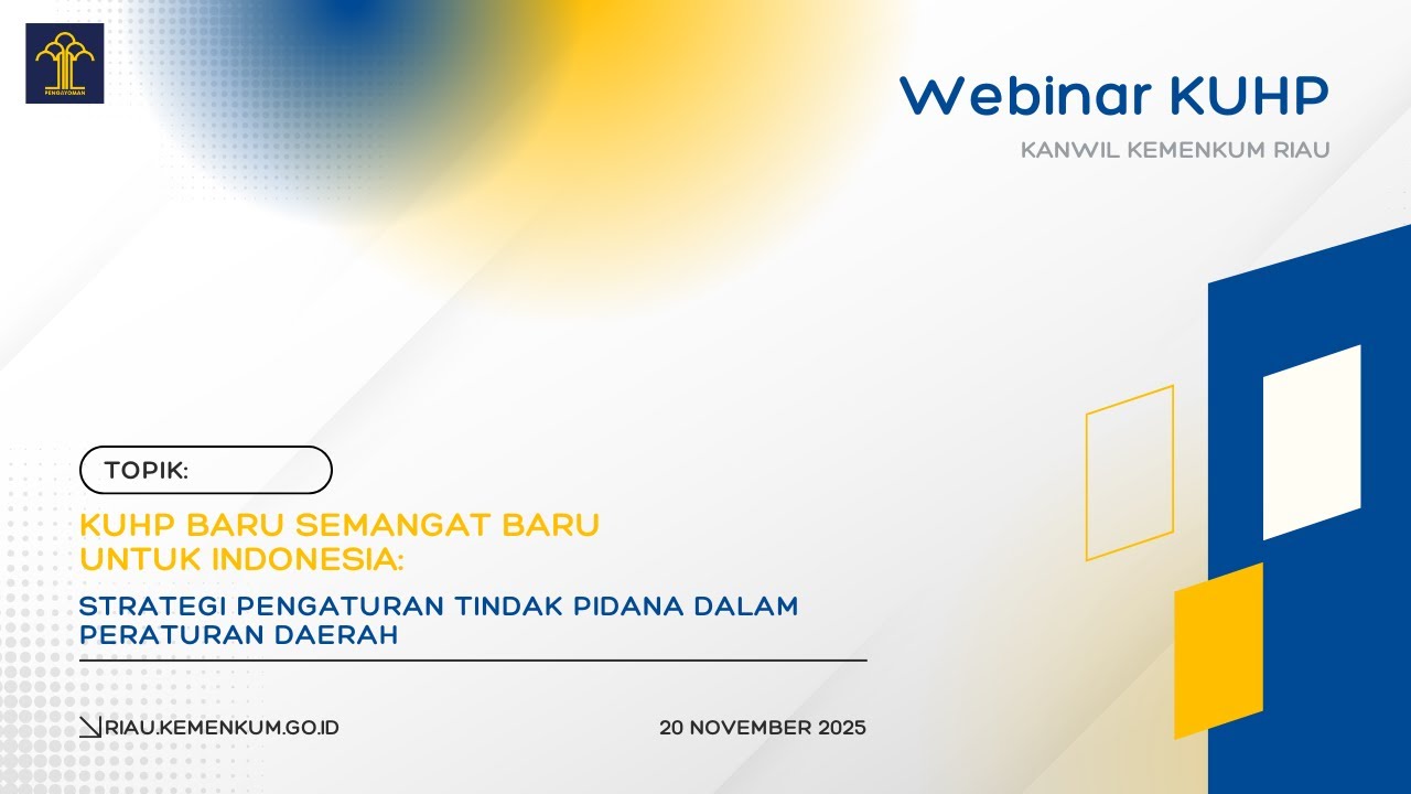 KUHP BARU SEMANGAT BARU UNTUK INDONESIA - WEBINAR KUHP KEMENKUM RIAU