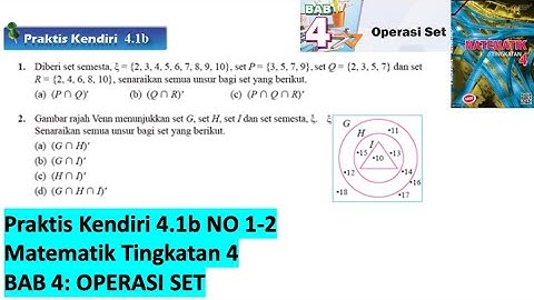 KSSM Matematik Tingkatan 4 Bab 4 praktis kendiri 4.1b no 1 no2 Operasi Set form 4 buku teks
