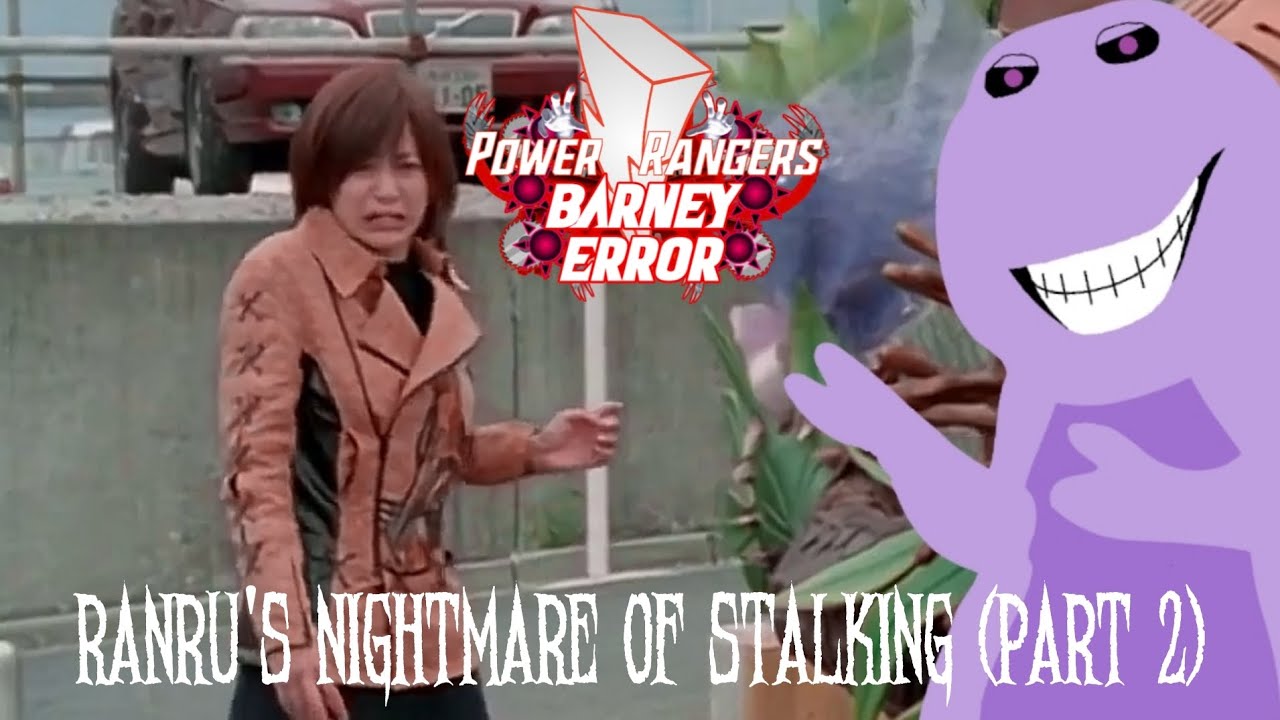 Power Rangers Yoko Ranru Power Rangers Barney Error: Ranru's Nightmare Of Stalking (Part 2 ...