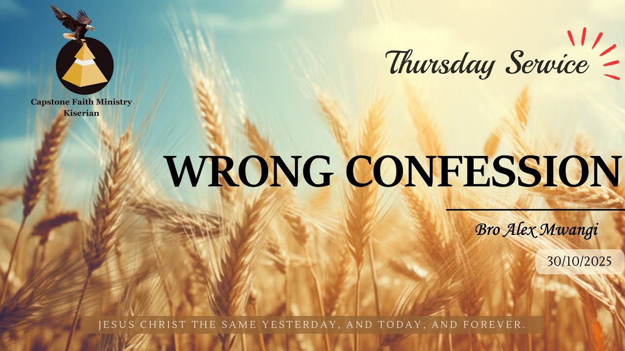Thursday Service | 30th October 2025 | Bro Alex Mwangi | Wrong Confession Part 1