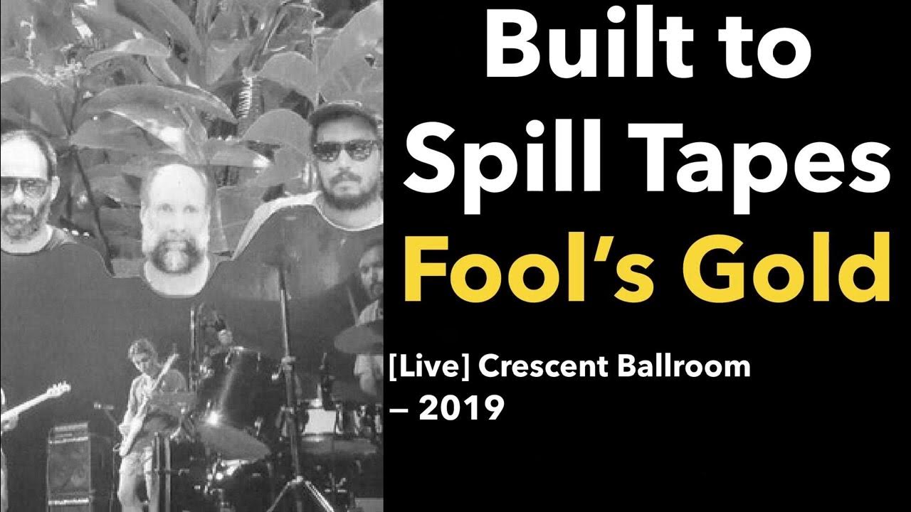 Fool’s Gold Built to Spill Live at the Crescent Ballroom 2019 YouTube