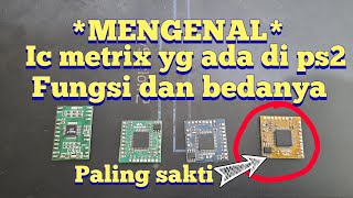 Macam2 ic metrix ps2|| no4 ic paling sakti