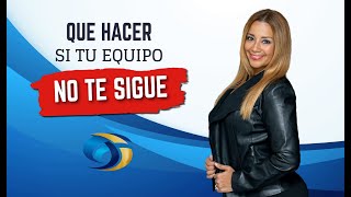 Qué Hacer si tu Equipo NO te Sigue?