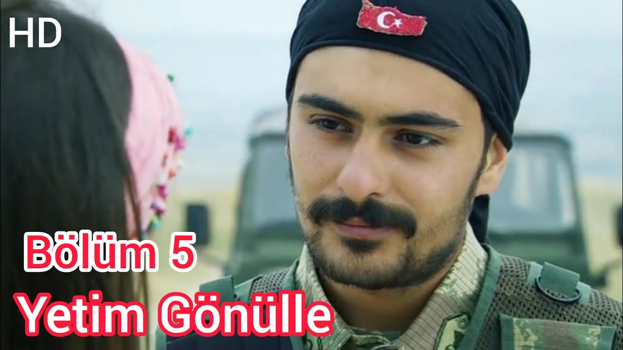 Yetim Gönüller 5. Bölüm