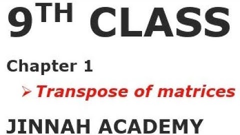 9th class math Transpose of matrices