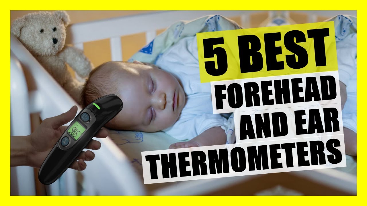 5 Best Forehead and Ear Thermometer 2022 Digital Thermometers for