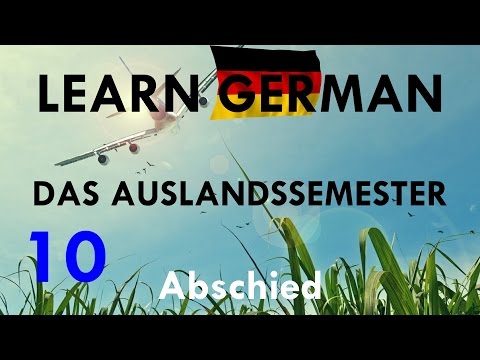 DAS AUSLANDSSEMESTER - Kap. X: Abschied - Alle Lektionen Zu Kap. 10 [Deutsch-Lern-Hörbuch]