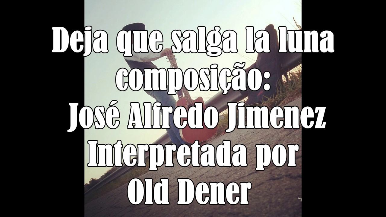 Old Dener canta Deja que Salga La Luna (José Alfredo Jimenez) (Cover