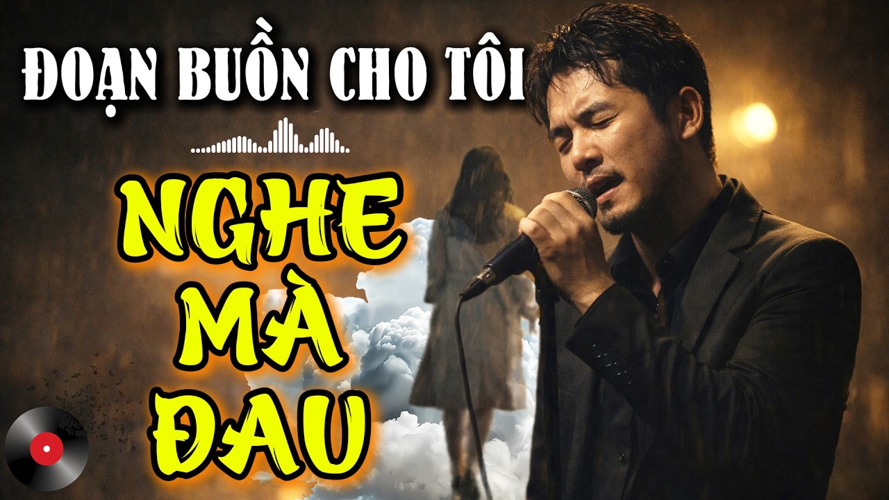 Đoạn Buồn Cho Tôi | Bản Phối  Bolero Buồn Nghe Một Lần Là Thấm