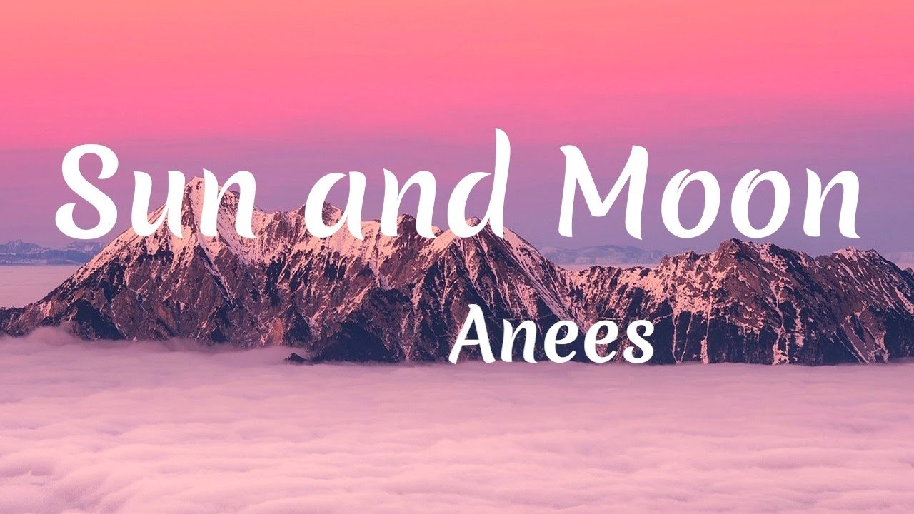 Watch Anees - Sun and Moon (Lyrics) on YouTube Watch Anees - Sun and Moon (Lyrics) on YouTube