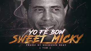 Yo Fè Bow Sweet Micky Prodz By Team Soat Remix
