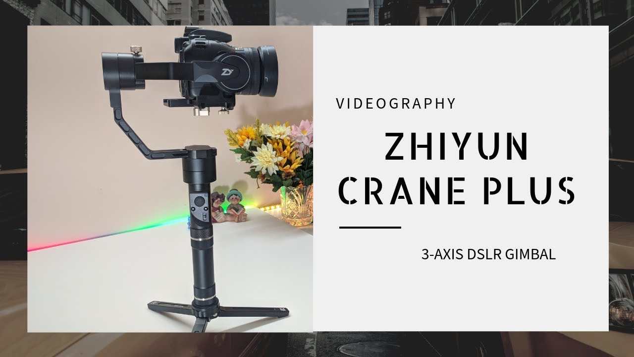 Zhiyun Crane Plus DSLR Gimbal - Unboxing & Overview - YouTube