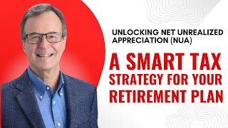 How To Use Net Unrealized Appreciation Nua For Tax Savings With Employer Stock In Your 401K
