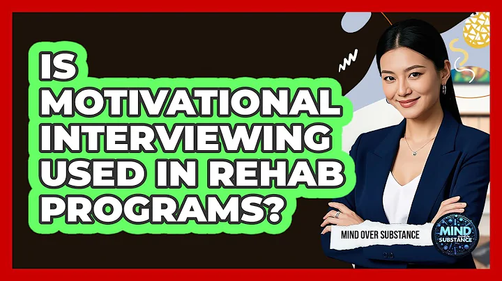 Is Motivational Interviewing Used In Rehab Programs?