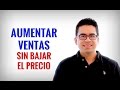 Cómo Vender Más Sin Bajar Precios - Psicología del Consumidor