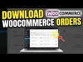 How to download order data from WooCommerce Admin - Step By Step