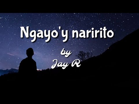 Ngayoy naririto Jay R Lyrics video