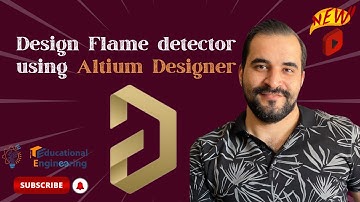Design Flame detector  using Altium Designer