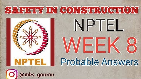 Safety In Construction Week 8 Answers | Assignment 8 Probable Answers |