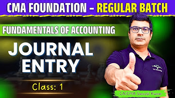 CMA Foundation | Journal Entry Class - 1 | Regular Batch Class | By CA/CMA Santosh Kumar