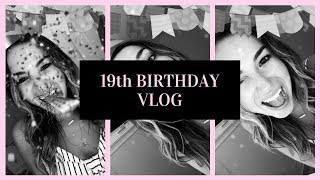 19TH BIRTHDAY VLOG // 08.06.18 19TH BIRTHDAY VLOG // 08.06.18