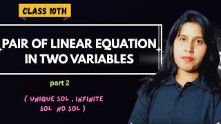 Pair of Linear Equations in Two Variables | Unique sol infinite sol No sol | Class 10