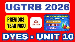 UGTRB Chemistry 2026 | Dyes | Unit - 10 | All win TRB Chemistry | previous year MCQ |