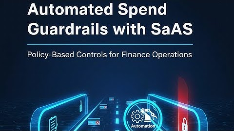 Automated Spend Guardrails with SaaS | Policy-Based Controls for Finance Operations
