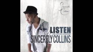 Watch Sincerely Collins Listen feat Sareena Dominguez video