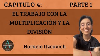 PART 1 - CHAPTER 4 Working with Multiplication and Division La Matemática Book Iztcovich