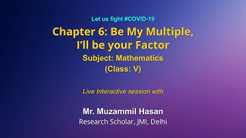 Live Interaction on PMeVIDYA :  Chapter 6: Be My Multiple, I