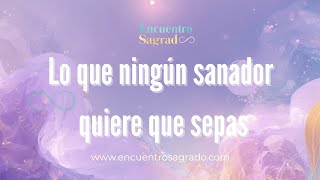  Lo que ningún sanador quiere que sepas