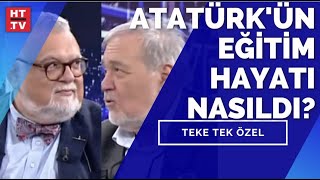 Atatürk'ün eğitim hayatı nasıldı? İlber Ortaylı ve Celal Şengör yanıtlıyor.