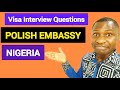 VISA INTERVIEW QUESTIONS AT THE POLISH EMBASSY IN NIGERIA