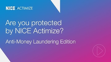 Protected by NICE Actimize - Anti-Money Laundering