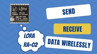 Arduino - Lora Ra-02 - DHT11 data send and Receive wirelessly
