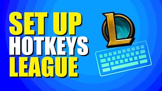 How To Set Up Hotkeys in League Of Legends (Easy Setup)