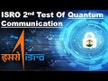 ISRO's Second Quantum Communication Test: Pioneering Secure Space-Based Data Transmission 🚀