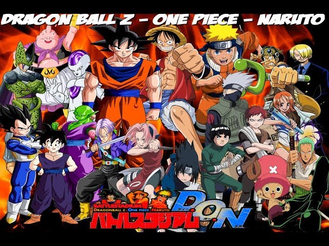 Ja vi: 1-One piece 2-Dragon ball Z 3-Dragon ball super 4-Naruto 6