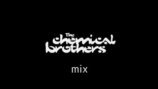 The Chemical Brothers mix